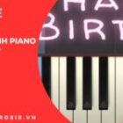 Cách Đánh Đàn Piano Bài Happy Birthday Đơn Giản 2025