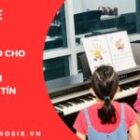 Top 3 địa chỉ học Piano cho trẻ em tại Hà Nội uy tín